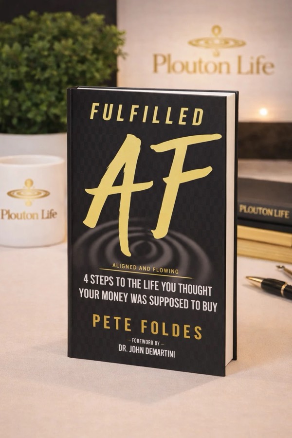 Fulfilled AF by Pete Foldes, foreword by Dr. John Demartini